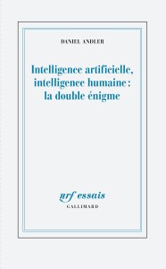 intelligence-articielle-intelligence-humaine-la-double-enigme-daniel-andler