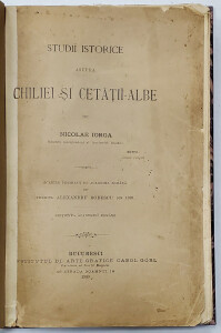 studii-istorice-asupra-chiliei-si-cetatii-albe-de-nicolae-iorga-bucuresti-1889-p17505-0