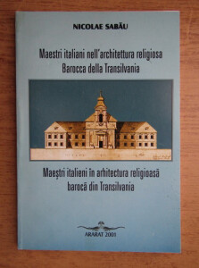 17_paragrafo-linfluenza-italiana-tra-arte-e-scambi-culturali_8_il-volume-maestri-italiani-nellarchitettura-religiosa-barocca-della-transilvania-di-nicolae-sabau