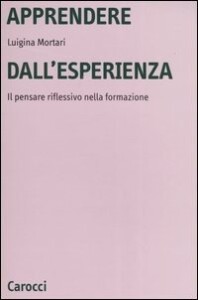 apprendere-dallesperienza-il-pensare-riflessivo-nella-formazione-9788843028450